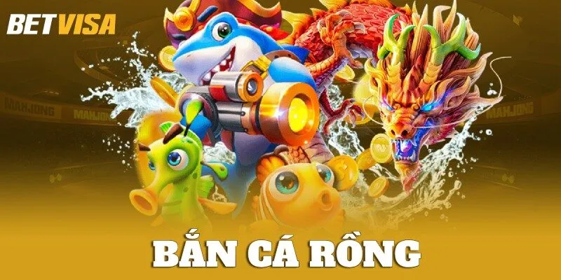 Bắn cá Rồng