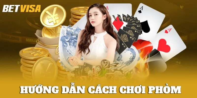 Cách chơi Phỏm