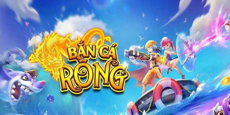 Đôi nét thông tin cơ bản về game bắn cá Rồng