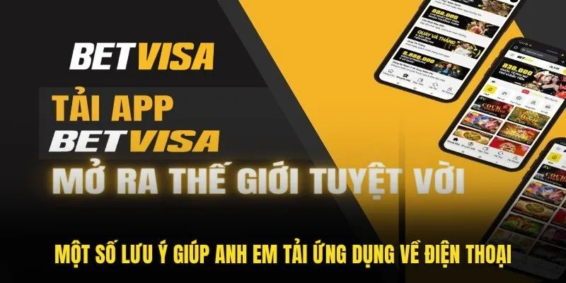 Một số lưu ý giúp anh em tải ứng dụng về thiết bị