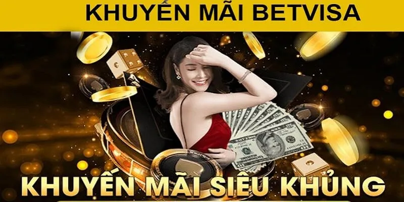 Ưu đãi Betvisa dành cho thành viên VIP